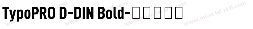 TypoPRO D-DIN Bold字体转换